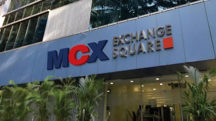 MCX records turnover of Rs.9685.34 crores in Commodity Futures & Rs.37089.52 crores in Options