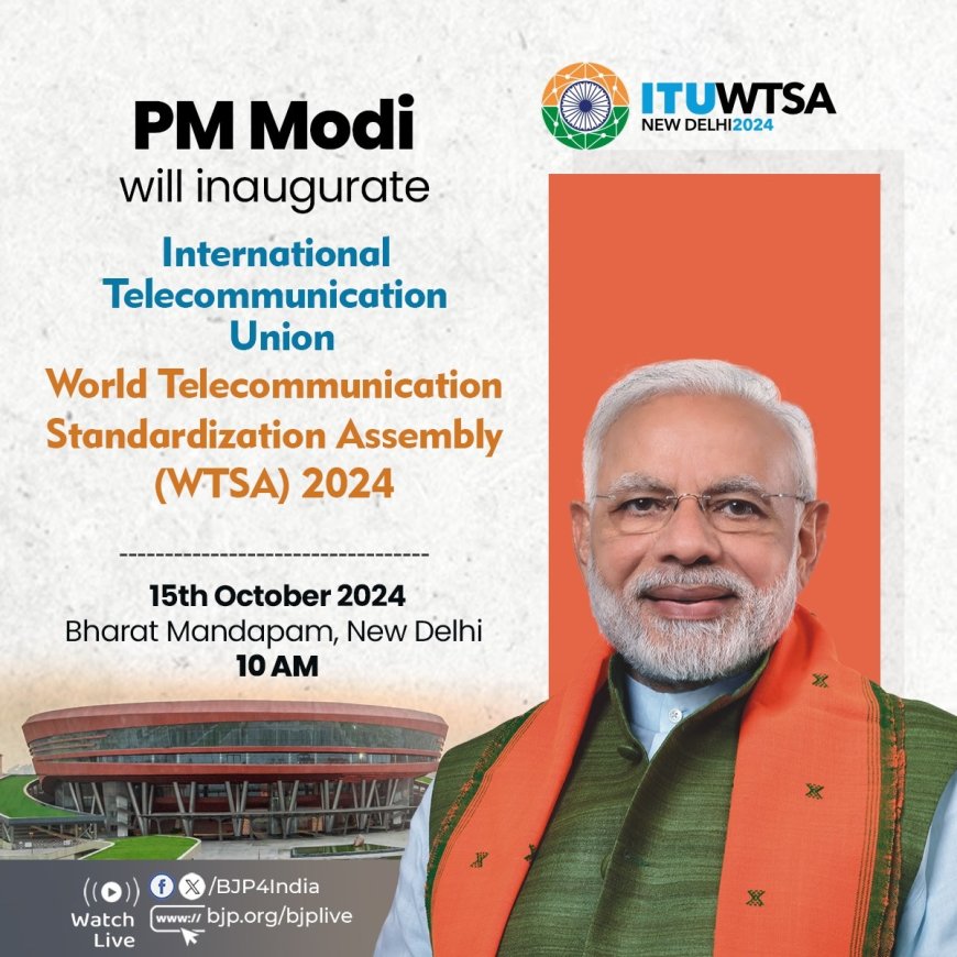 Prime Minister Modi to Inaugurate World Telecommunication Standardization Assembly Today
